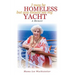 I May Be Homeless, But You Should See My Yacht