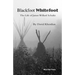 Blackfoot Whitefoot: The life of James Willard Schultz