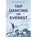 Tap Dancing on Everest: A Young Doctor's Unlikely Adventure