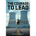 The Courage to Lead