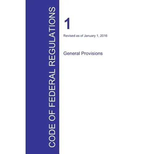 Code of Federal Regulations Title 1, Volume 1, January 1, 2016