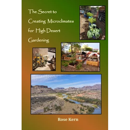The Secret to Creating Microclimates in High Desert Gardening