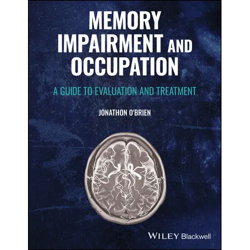 Memory Impairment and Occupation: A Guide to Evaluation and Treatment