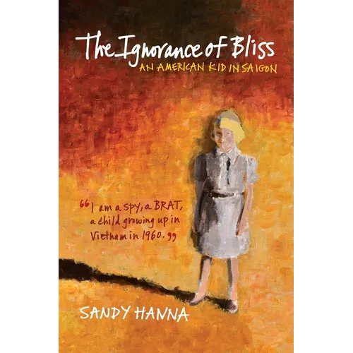 The Ignorance of Bliss: An American Kid in Saigon