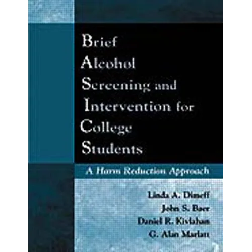 Brief Alcohol Screening and Intervention for College Students (Basics): A Harm Reduction Approach