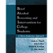 Brief Alcohol Screening and Intervention for College Students (Basics): A Harm Reduction Approach