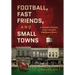 Football, Fast Friends, and Small Towns: A Memoir Straight from a Broken Oklahoma Heart
