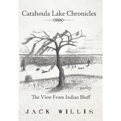 Catahoula Lake Chronicles: The View From Indian Bluff