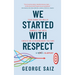 We Started with Respect