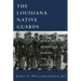 Louisiana Native Guards: The Black Military Experience During the Civil War