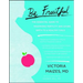 Be Fruitful: The Essential Guide to Maximizing Fertility and Giving Birth to a Healthy Child