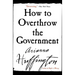 How to Overthrow the Government