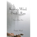 Breathe the Wind, Drink the Rain: Notes on Being Alive