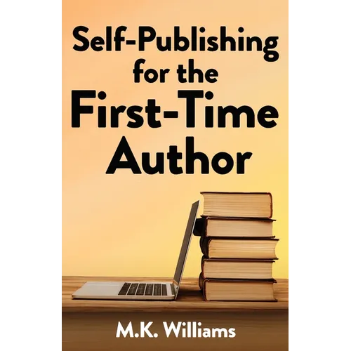 Self-Publishing for the First-Time Author