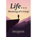 Life... Meaning of Living!