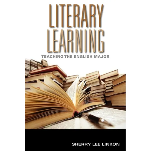 Literary Learning: Teaching the English Major