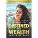 Destined for Wealth: Master the Art of a Prosperous Life