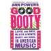 Good Booty: Love and Sex, Black and White, Body and Soul in American Music