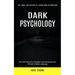 Dark Psychology: The Final Collection to Learn Dark Psychology (The Dark Manual to Decipher and Manipulate the Threads of Body Language)