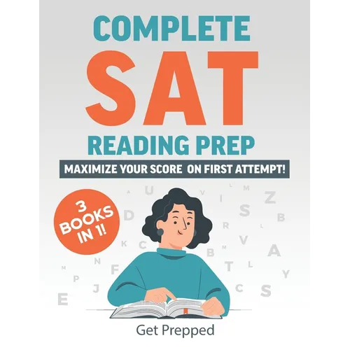 Complete SAT Reading Prep: 3 Books in 1: Maximize Your Score on First Attempt!
