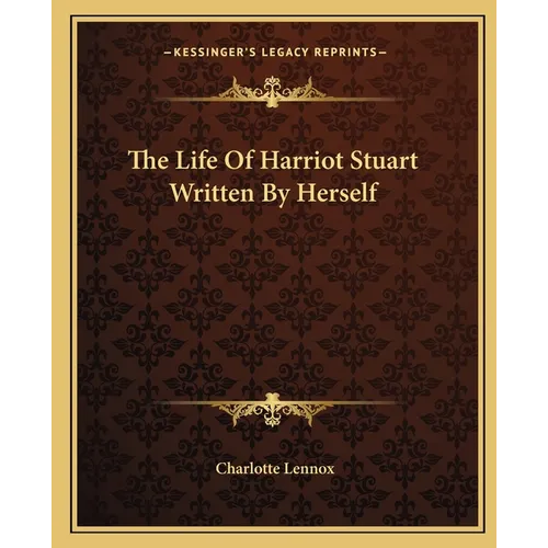 The Life Of Harriot Stuart Written By Herself