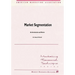 Market Segmentation: An Introduction and Review