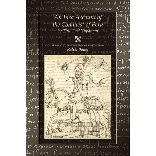 An Inca Account of the Conquest of Peru