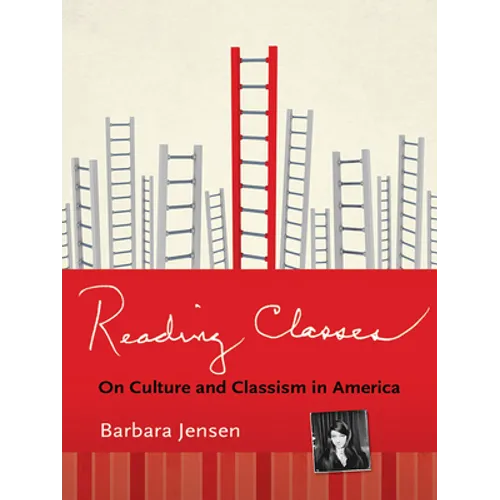 Reading Classes: On Culture and Classism in America
