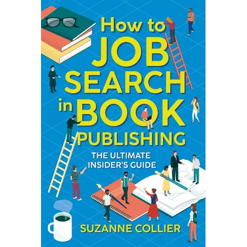 How to Job Search in Book Publishing: The Ultimate Insider's Guide