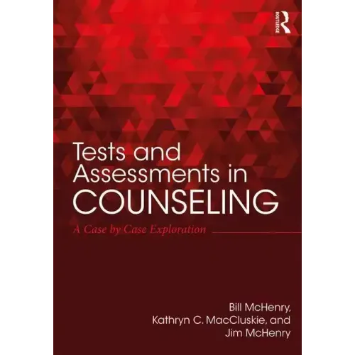 Tests and Assessments in Counseling: A Case by Case Exploration