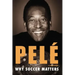 Why Soccer Matters: A Look at More Than Sixty Years of International Soccer