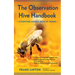 The Observation Hive Handbook: Studying Honey Bees at Home
