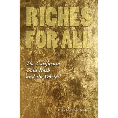 Riches for All: The California Gold Rush and the World
