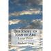 The Story of Joan of Arc: Large Print