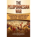 The Peloponnesian War: A Captivating Guide to the Ancient Greek War Between the Two Leading City-States in Ancient Greece - Athens and Sparta