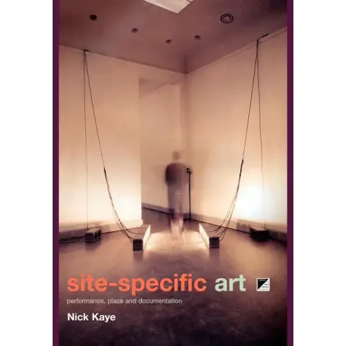 Site-Specific Art: Performance, Place and Documentation