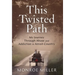 This Twisted Path: My Journey through Abuse and Addiction in Amish Country