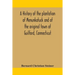 A History Of The Plantation Of Menunkatuck And Of The Original Town Of Guilford, Connecticut: Comprising The Present Towns Of Guilford And Madison