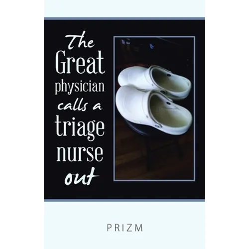 The Great Physician Calls a Triage Nurse Out