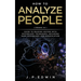 How to Analyze People: 2 Books in 1 - Guide to Reading Anyone with Psychology Techniques, Including Dark Psychology and Manipulation