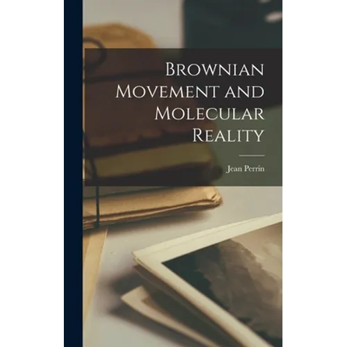 Brownian Movement and Molecular Reality