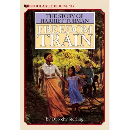 Freedom Train: The Story of Harriet Tubman