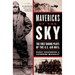 Mavericks of the Sky: The First Daring Pilots of the U.S. Air Mail