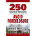 250 Questions You Should Ask to Avoid Foreclosure