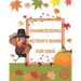 Thanksgiving Activity Book for Kids: A Fun Interactive Book Gift For Toddlers Pre-Schoolers and Children 3-6