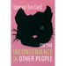 On the Inconvenience of Other People