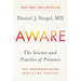 Aware: The Science and Practice of Presence--The Groundbreaking Meditation Practice
