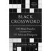 Black Crossword: 100 Mini Puzzles Celebrating the African Diaspora