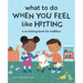 What to Do When You Feel Like Hitting: A No Hitting Book for Toddlers