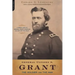 General Ulysses S. Grant: The Soldier and the Man